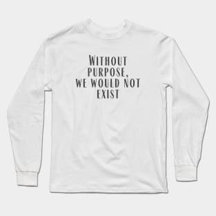 Without Purpose Long Sleeve T-Shirt